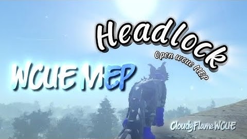 Headlock ● (CLOSED) WCUE MEP ● 14/22 DONE 》