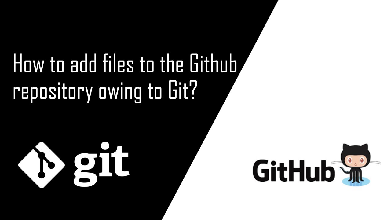 How To Add Files To The Github Repository Owing To Git YouTube how-to-add-files-to-the-github-repository-owing-to-git-youtube