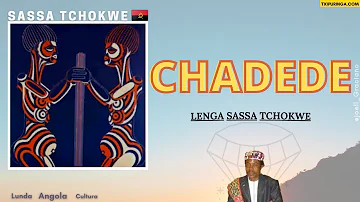 CHADEDE - Lenga SASSA TCHOKWE | Lundas | 🇦🇴