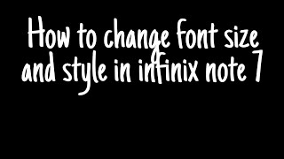 How to change font size and style in infinix note 7 screenshot 3