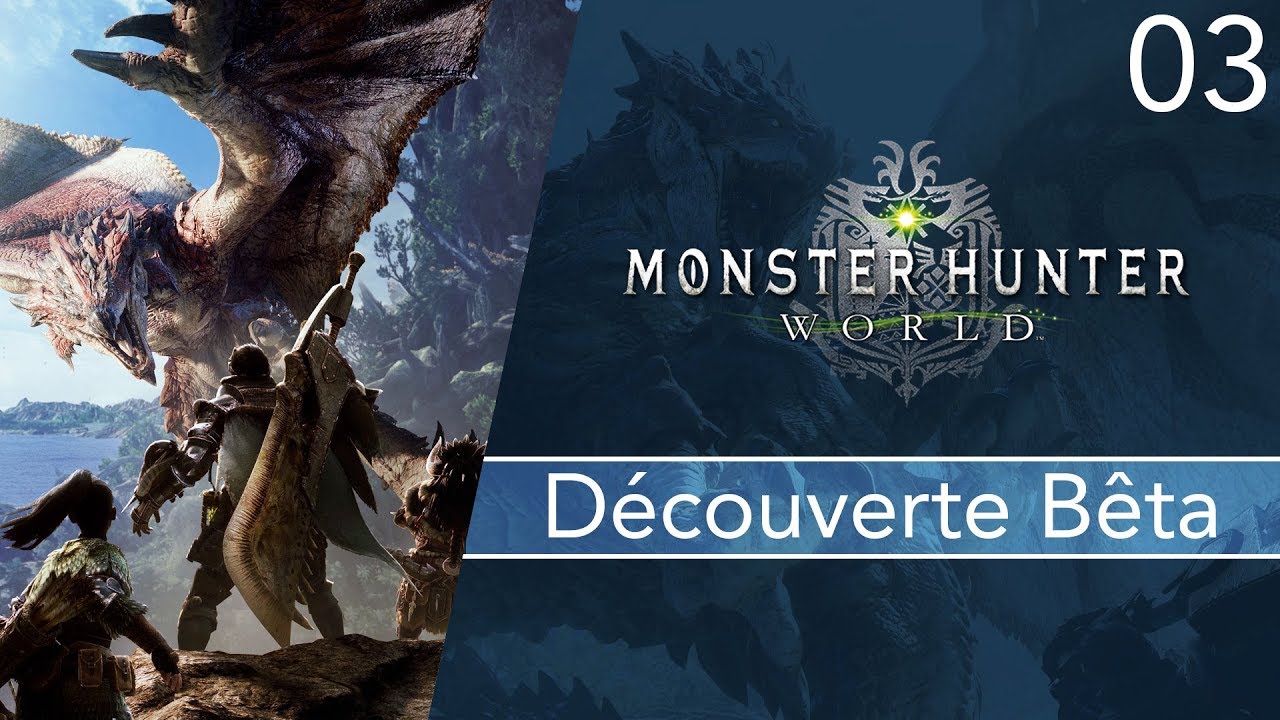 Monster Hunter World Découverte de la Bêta 03 YouTube