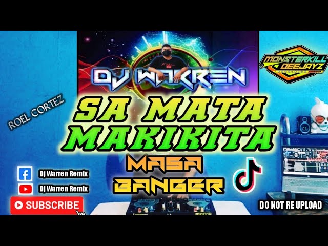 Sa Mata Makikita|Roel Cortez|Masa Banger (DjWarren Remix) class=
