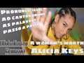 Aprenda a cantar a música A woman&#39;s worth da Alicia Keys