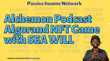 Alchemon (Podcast + Game Walkthrough) with SEA WILL & CLIFFORD Alchemon Founder | ALGORAND NFT GAME
