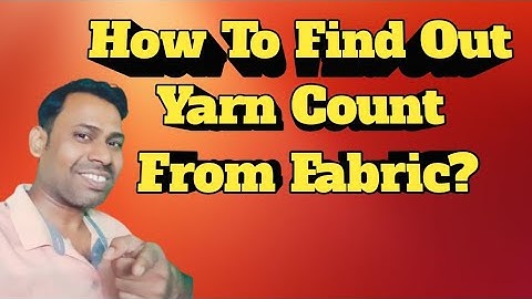 How to find out Yarn Count from Fabric?|Fabric ke dhage se count kaise nikale?|Yarn Count Nikale.