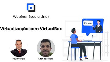 Webinar Escola Linux - Virtualização com VirtualBox