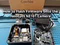 How to Flash Firmware onto the CamThink NeoEyes NE101 Low Power Camera
