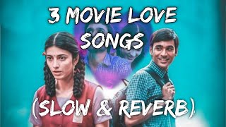 3 Movie Love songs | Slowed and reverb | Relax/ Chillout | Anirudh | Dhanush, Shruthi | Jukebox screenshot 5