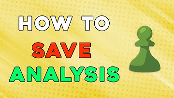 How To Save Analysis In Chess (Easiest Way)