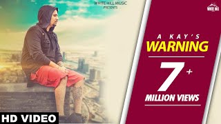 Warning  (Lyrical Audio) A Kay | Punjabi Lyrical Audio 2017 | White Hill Music chords