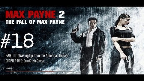 Max Payne 2| Part 3: Waking Up from the American Dream| Chapter 2: On a Crash Course
