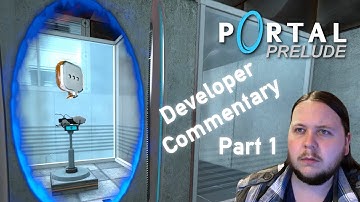Developer Commentary Part 1 - Portal: Prelude - Episode 01