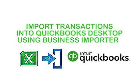 Import Transactions into QuickBooks Desktop using Business Importer