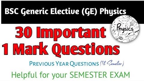 BSC Generic Elective Physics Important 1 Mark Questions | 1st Semester Exam | GE Physics
