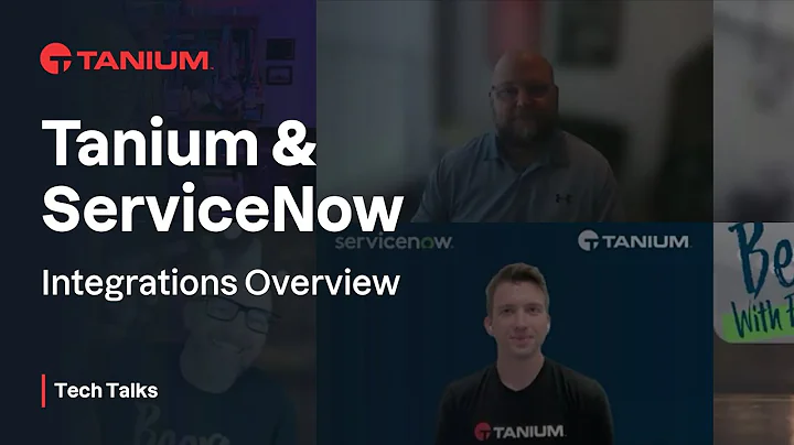 ServiceNow Integrations Overview - Tanium Tech Talks #135