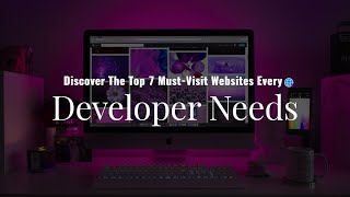 Discover 🔍  The Top 7 Must-Visit Websites 🌐 Every Developer Needs 🌟 Profile