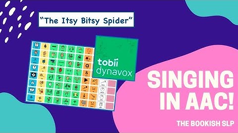 Singing in AAC! "The Itsy Bitsy Spider" Snap Core First by Tobii Dynavox