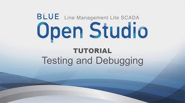 BLUE Open Studio Tutorial #34: Testing and Debugging