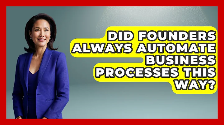 Did Founders Always Automate Business Processes This Way? - Founders Supporting Founders