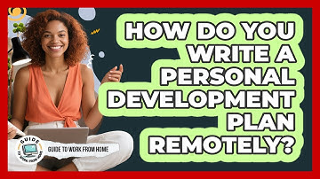 How Do You Write a Personal Development Plan Remotely?