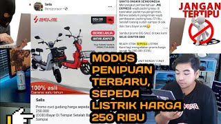 MODUS PENIPUAN TERBARU, SEPEDA LISTRIK HARGA 250 RIBU