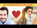 Is Hande Erçel In Love?  Is She Getting Married? I Turkish Actors I Turkish Series I Hakan Sabanci