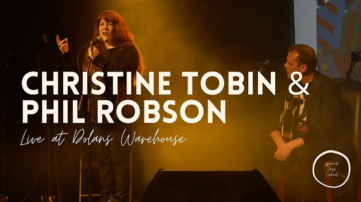 Christine Tobin & Phil Robson - Live at Dolans Warehouse - Limerick Jazz Festival 2020