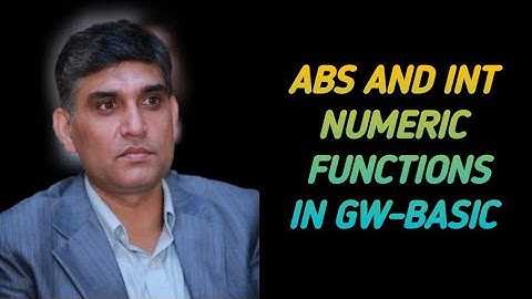 ABS AND INT FUNCTIONS IN GW-BASIC | NUMERIC FUNCTIONS | Detailed Explanation