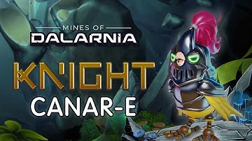 The Knight - Canar-E | Mines of Dalarnia