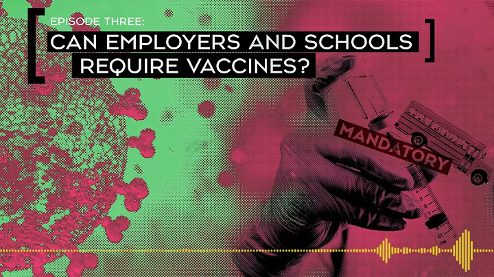 Agree to Disagree COVID Series: Can Employers and Schools Require Vaccines?