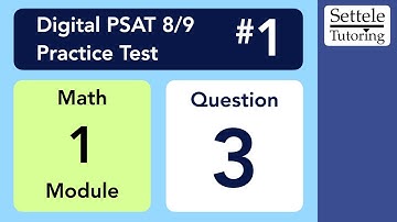 Digital PSAT 8/9 #1, Math Module 1, Question 3 (algebra)