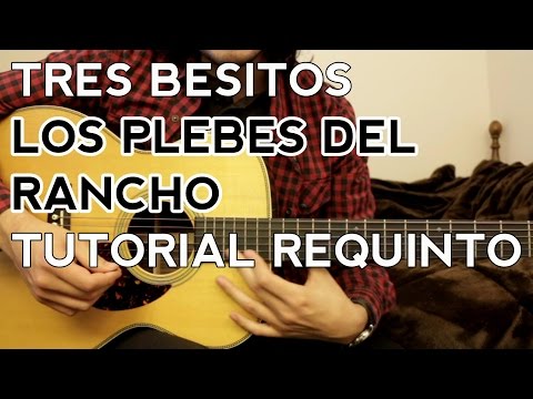 Tres Besitos - Los Plebes del Rancho - Tutorial - Requinto - Como tocar en Guitarra