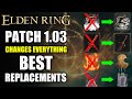 Elden Ring BEST NERFED ITEM REPLACEMENTS - PATCH 1.03 | ARCANE FIXED/RIVERS OF BLOOD + OP SHIELDS!