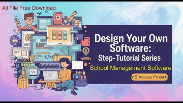Design Your Own Software: Ultimate School Management System in MS Access| Free Download  File