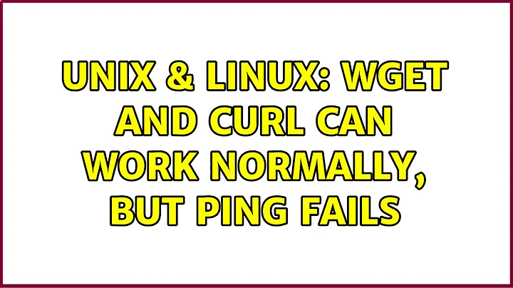 Unix & Linux: Wget and curl can work normally, but ping fails