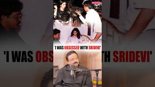 Ram Gopal Varma Was Obsessed With Sridevi