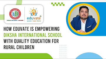 How Eduvate is Empowering Diksha International School with Quality Education for Rural Children