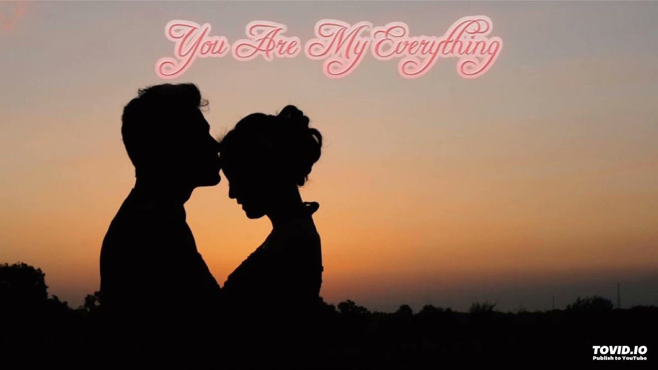 you are my everything