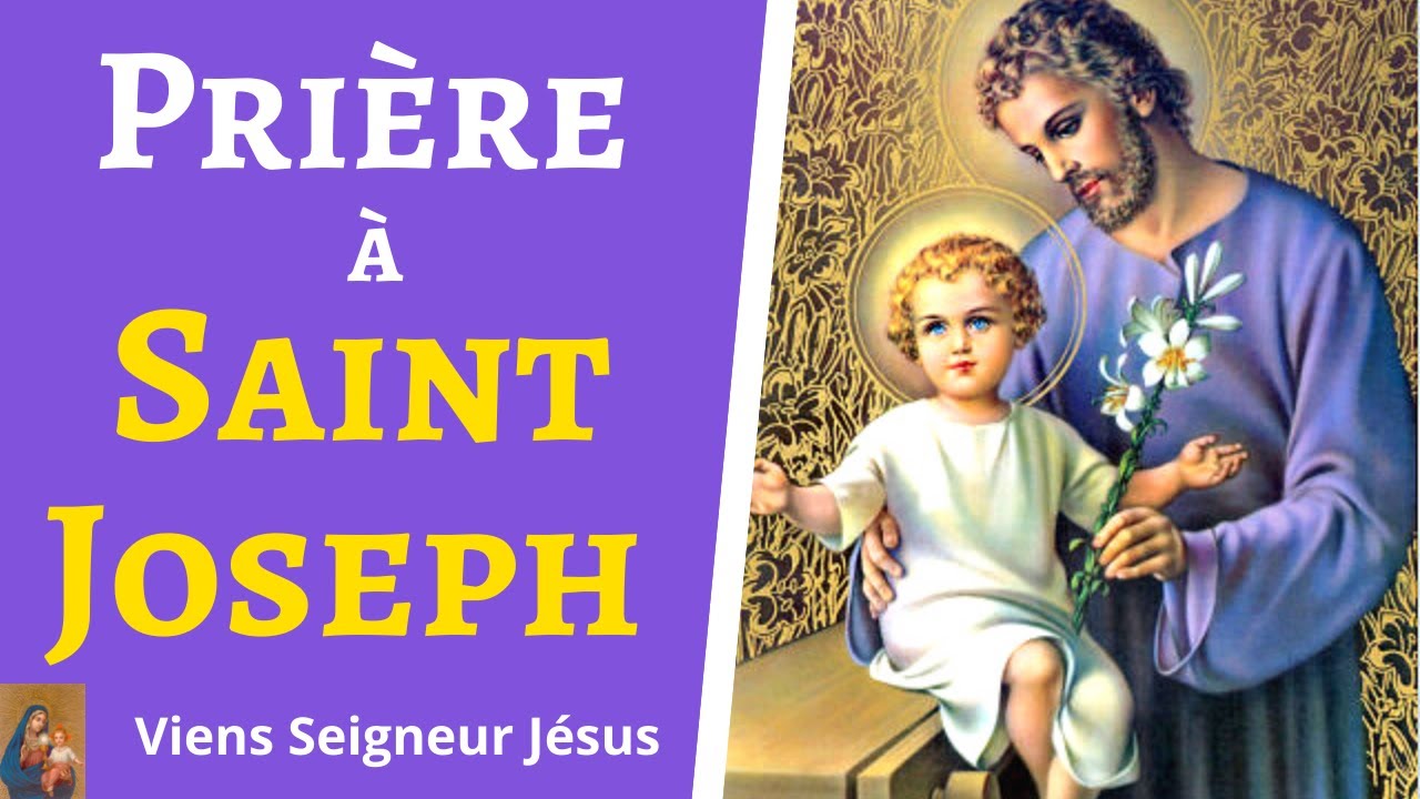 Priere A Saint Joseph Mon Ami Priere De Confiance Et De Protection A St Joseph Youtube