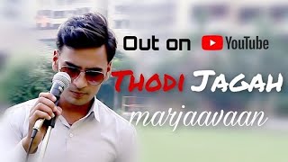 Thodi jagah | Cover | Sachin Sargam | Marjaavaan | Arijit Singh