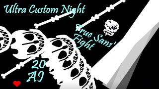 Ultra Custom Night - True Sans' Fight on 20 AI