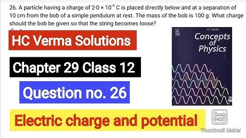 A particle having a charge of 2⋅0 × 10 – 4 C is placed directly below and at a separation of 10 cm f