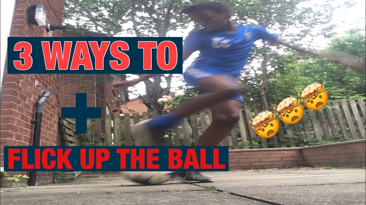 3 Easy ways how to flick up the ball!!!! YouTube