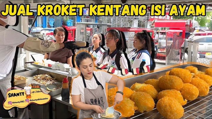 JUAL KROKET KENTANG ISI AYAM DI DEPAN SEKOLAH CHINA, DARI MUDA SAMPAI ORANG TUA SEMUANYA SUKA,LUDES!