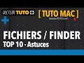 Tuto mac  top 10 astuces  fichiers  finder