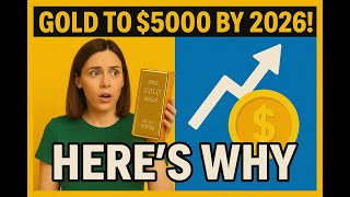 Gold To $5000 By 2026? Here's Why!