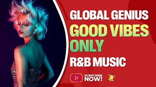 Global Genius - Good Vibes Only