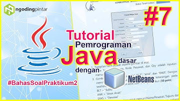 #7 - Bahas Soal Praktikum 2 Pemrograman Java  | Belajar Pemrograman Java dengan NetBeans