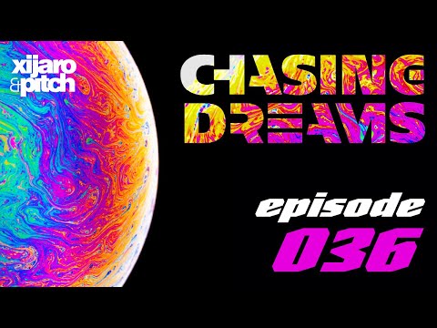 XiJaro & Pitch Pres.  Chasing Dreams 036