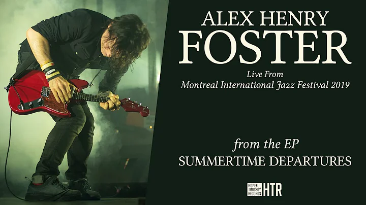 Alex Henry Foster - "Summertime Departures / Somet...